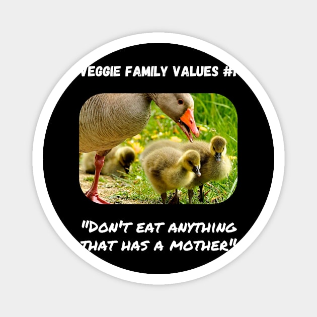 Veggie Family Values #1 (Goose) Magnet by BestWildArt